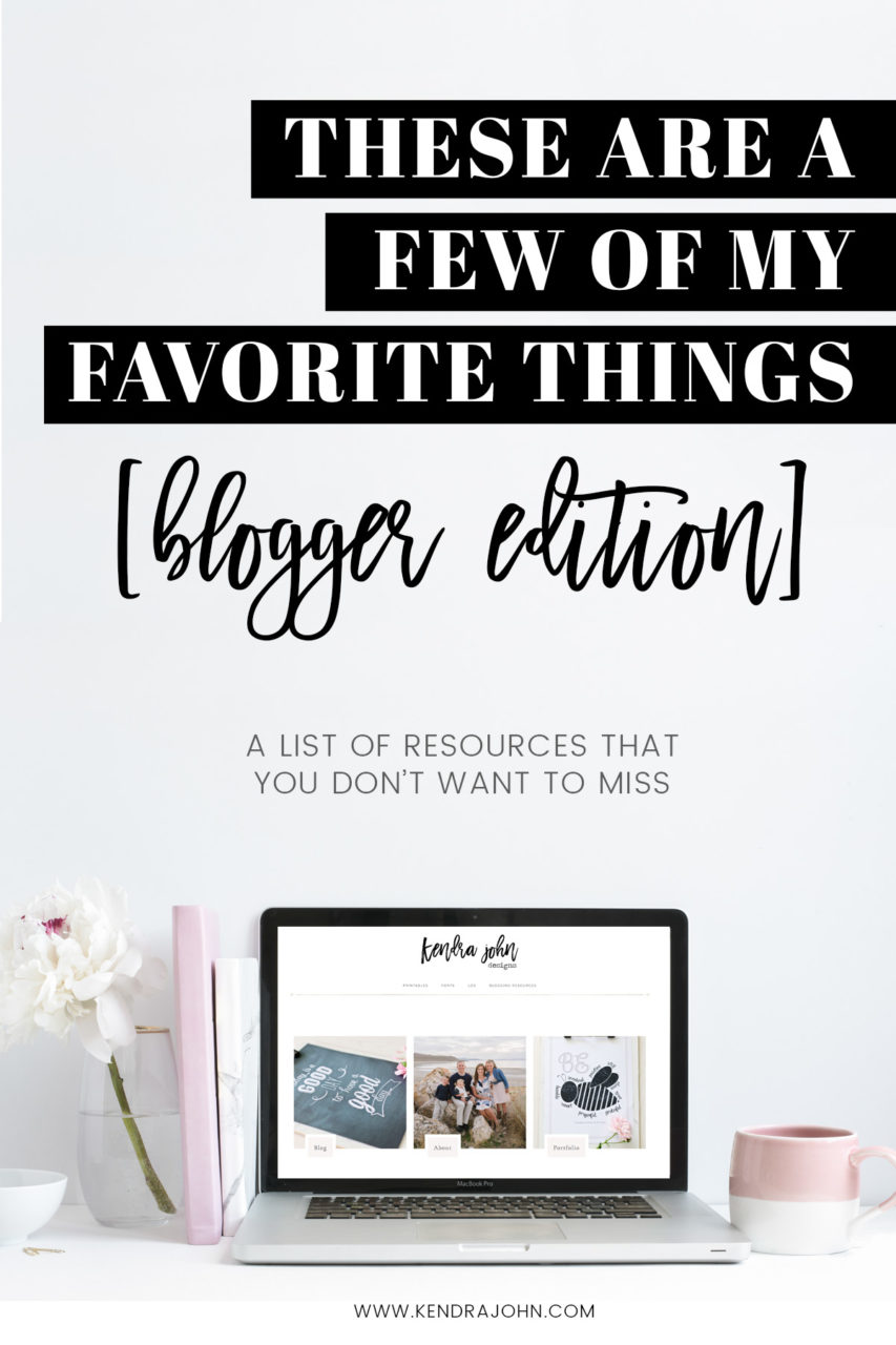 These Are A Few of My Favorite Things - Blogging Edition