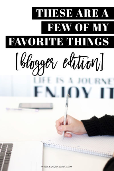 These Are A Few of My Favorite Things - Blogging Edition