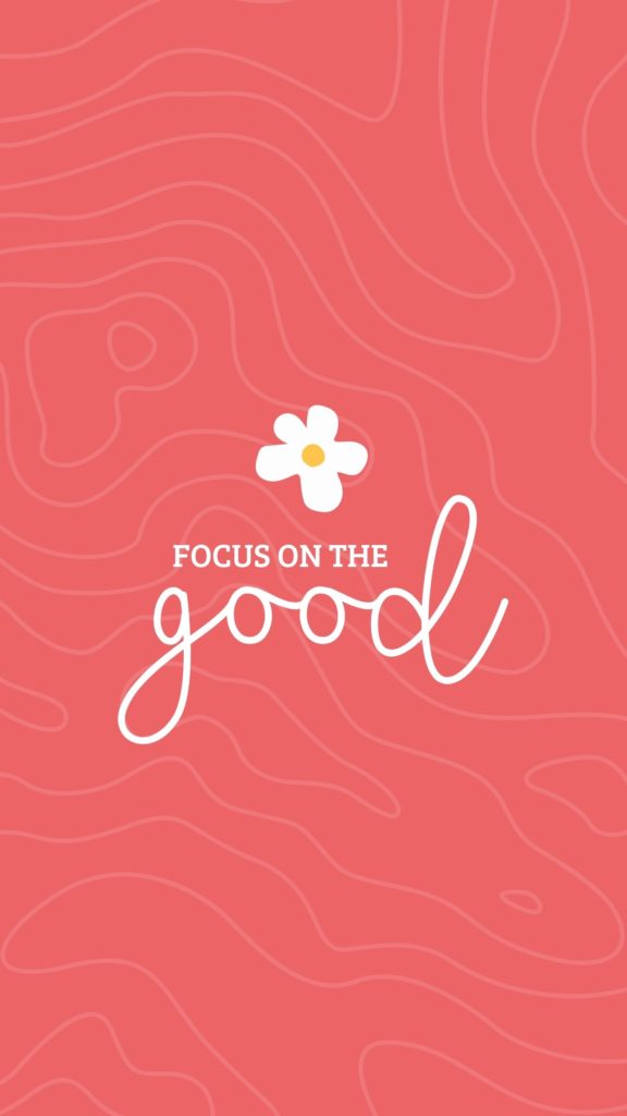 Quote the says "Focus on the Good"